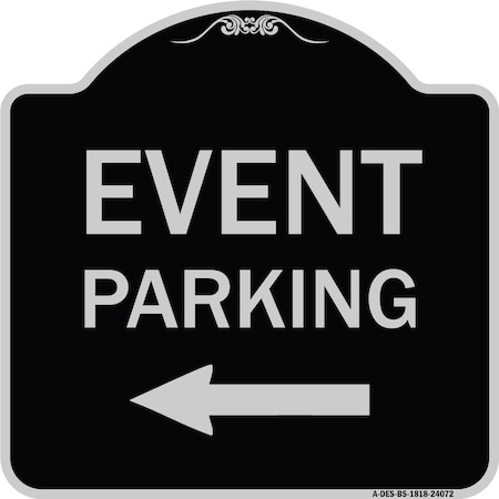 Event Parking Only With Left Arrow Heavy-Gauge Aluminum Architectural Sign